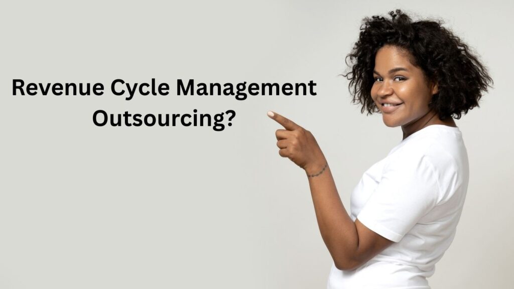 What Is Revenue Cycle Management Outsourcing?